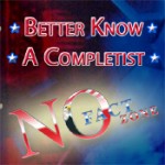 Better Know A Completist Better Know A Completist