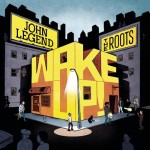 Wake Up! with John Legend and The Roots Wake Up! with John Legend and The Roots