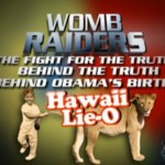 Womb Radier: The Fight for the Truth Behind he Truth Behind Obama's Birth: Hawaii Lie-O Womb Radier: The Fight for the Truth Behind he Truth Behind Obama's Birth: Hawaii Lie-O