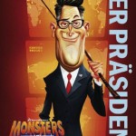 Stephen Colbert is the President in Monsters vs Aliens Stephen Colbert is the President in Monsters vs Aliens