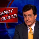 With that in mind, I'd like to report on an even rarer phenomenon - Candy Quake Stephen Colbert Candy Quake